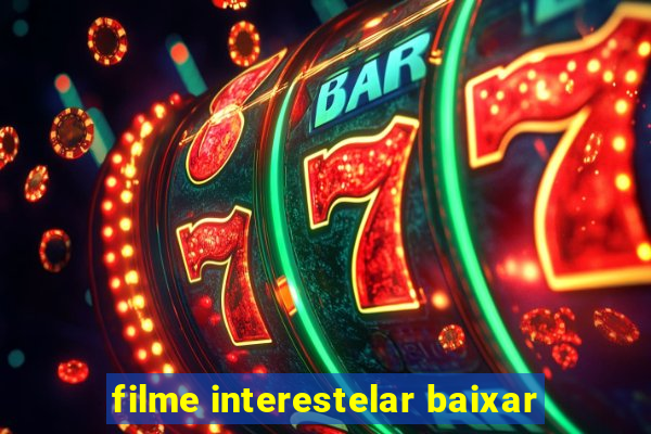 filme interestelar baixar